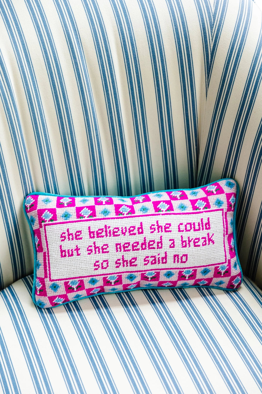 She Needed A Break Needlepoint Pillow