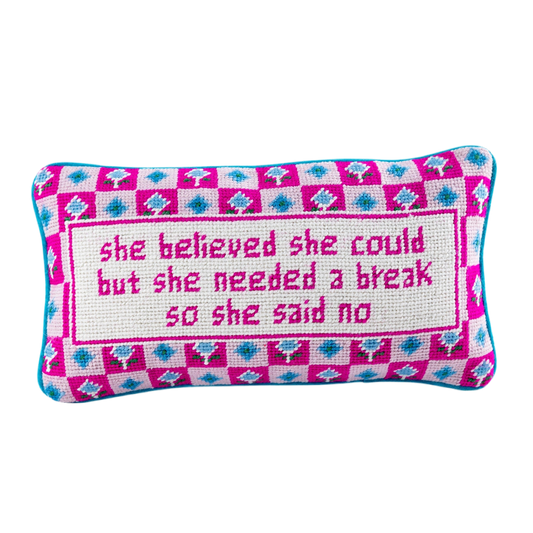 She Needed A Break Needlepoint Pillow